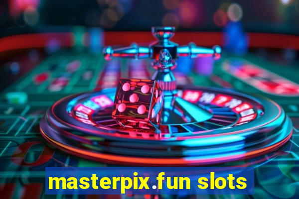 masterpix.fun slots